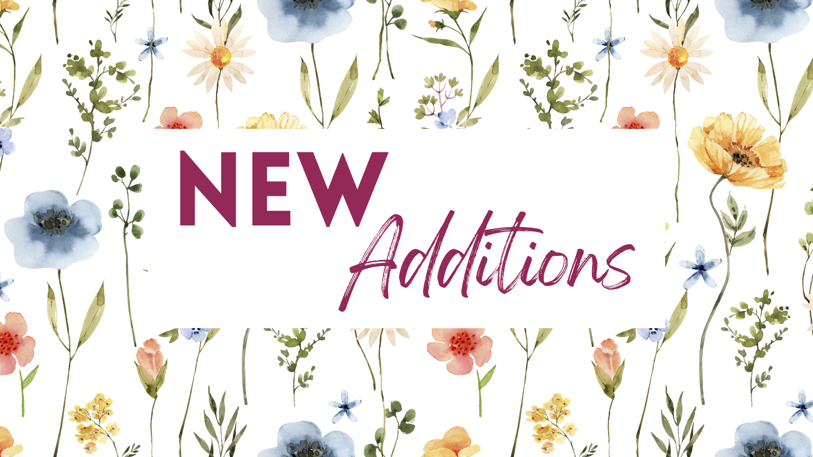 Decorative banner with watercolor flowers and 'NEW Additions' text on a white background